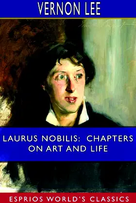 Laurus Nobilis: Chapters on Art and Life (Esprios Classics) poster