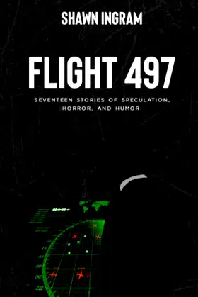 Flight 497: Seventeen stories of speculation, horror, and humor. poster