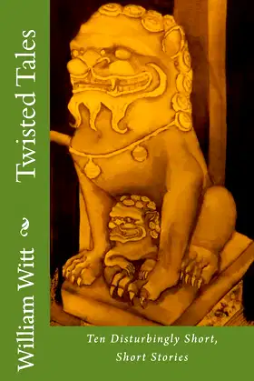 Twisted Tales: Ten Disturbingly Short, Short Stories poster
