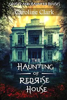 The Haunting of RedRise House: Ghosts and Haunted Houses poster