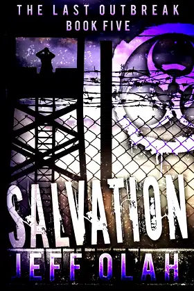 The Last Outbreak - SALVATION - Book 5 (A Post-Apocalyptic Thriller) poster