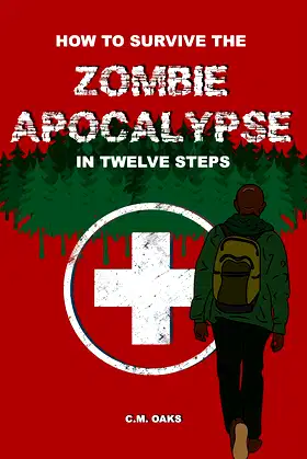 How to survive the zombie apocalypse in twelve steps poster
