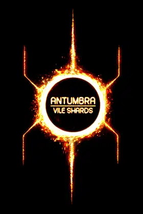 Antumbra - Vile Shards poster