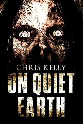 On Quiet Earth: A Zombie Apocalypse Novel poster