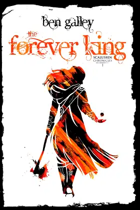 The Forever King: Scalussen Chronicles 1 (The Scalussen Chronicles) poster