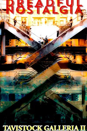 Dreadful Nostalgia: Tavistock Galleria II poster