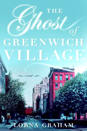 The Ghost of Greenwich Village: A Novel poster