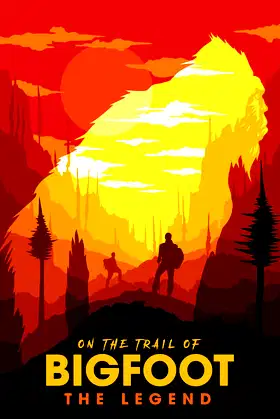 On the Trail of Bigfoot: The Legend poster