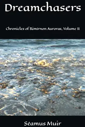 Dreamchasers: Chronicles of Rimírnon Auroras, Volume II poster