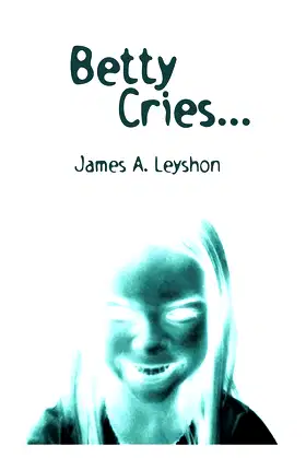Betty Cries: A Jake St. Johns Novel poster