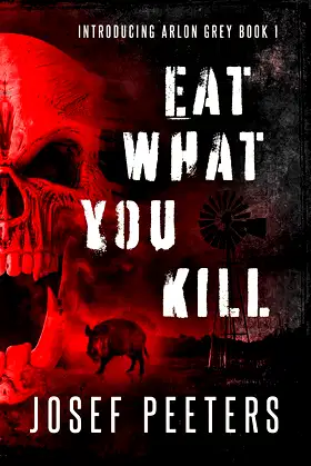 Eat What You Kill: Introducing Arlon Grey (BAM Detective Agency Book 1) poster