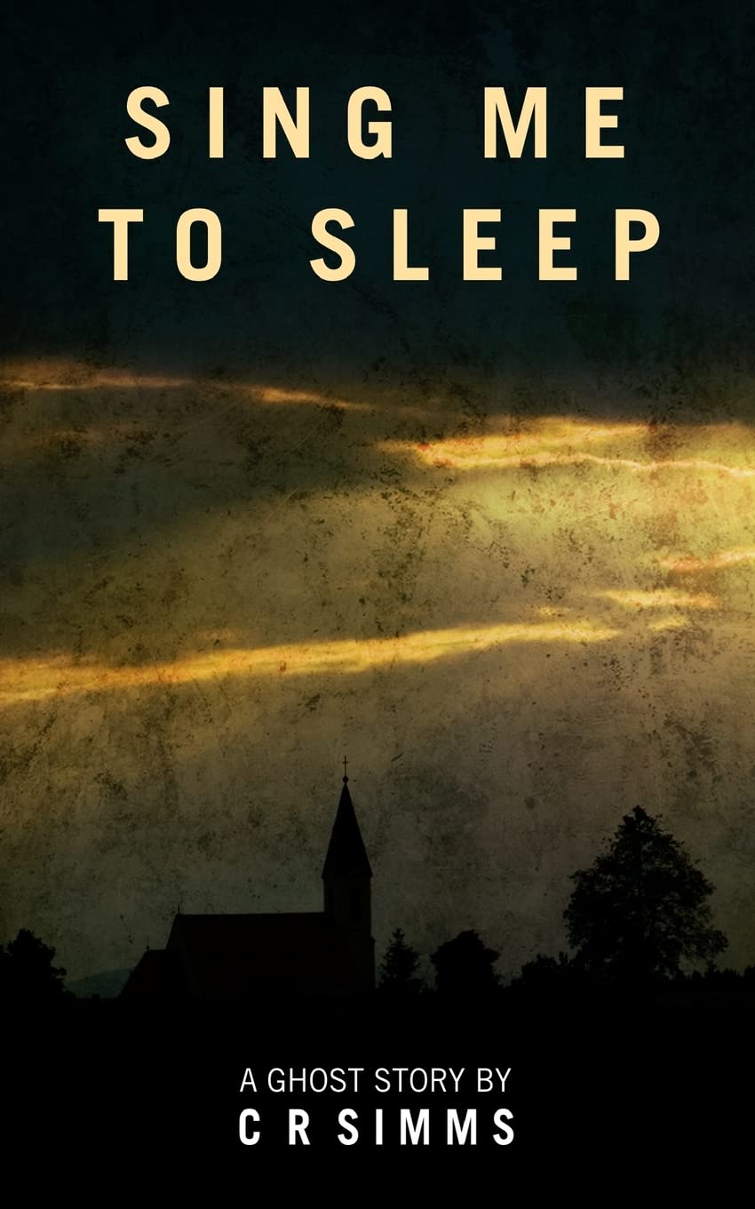Sing Me To Sleep: A Ghost Story (The supernatural thrillers) poster
