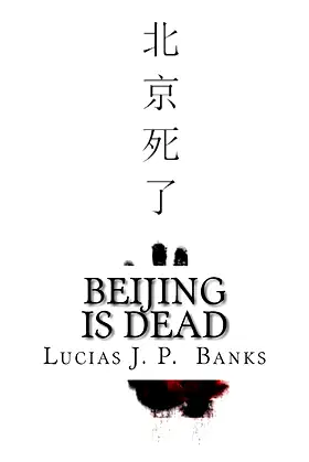 Beijing is Dead: A Zombie Outbreak poster