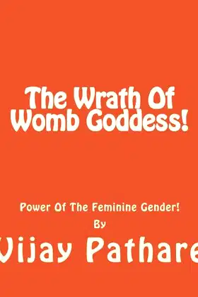 The Wrath Of Womb Goddess! Power Of The Feminine Gender! poster