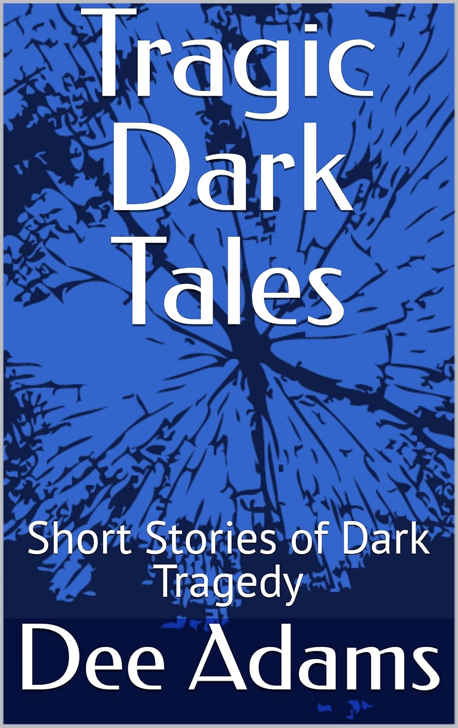 Tragic Dark Tales: Short Stories of Dark Tragedy poster