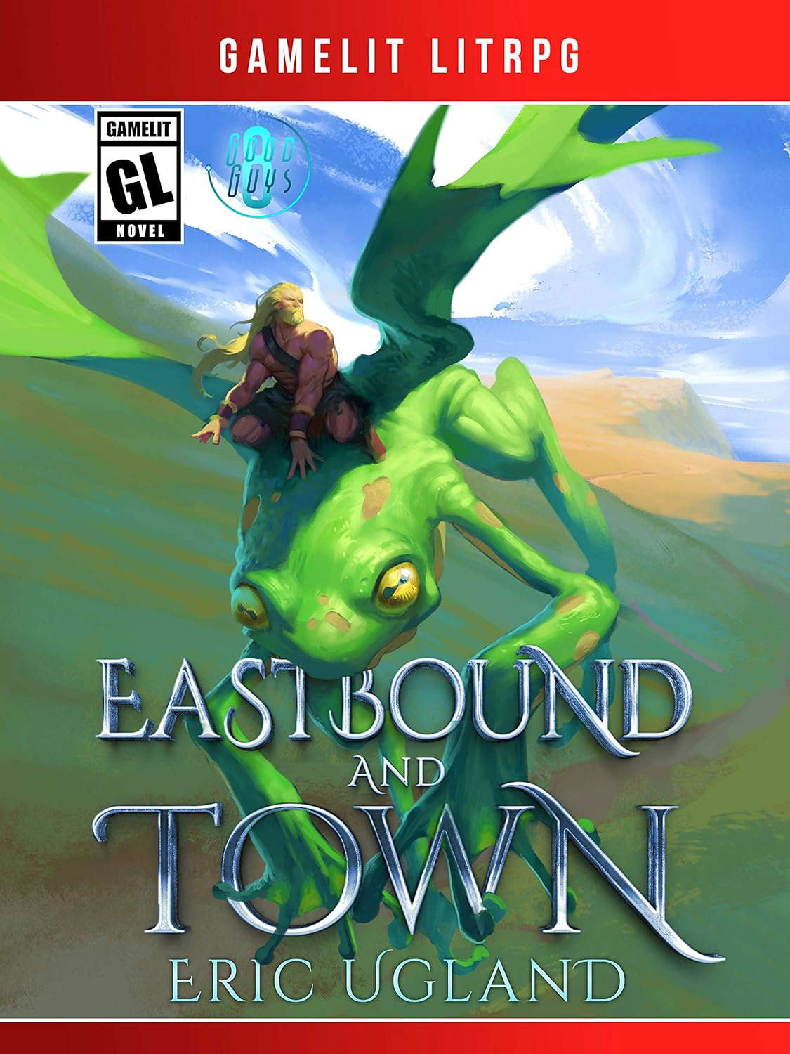 Eastbound and Town: A LitRPG/Gamelit Adventure (The Good Guys Book 8) poster