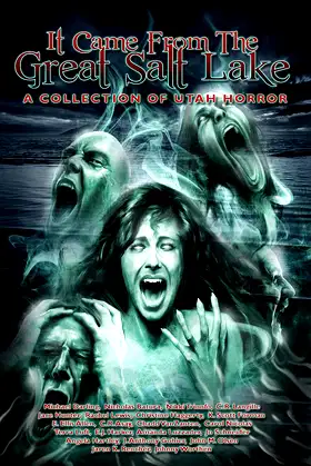 It Came from the Great Salt Lake: A Collection of Utah Horror poster
