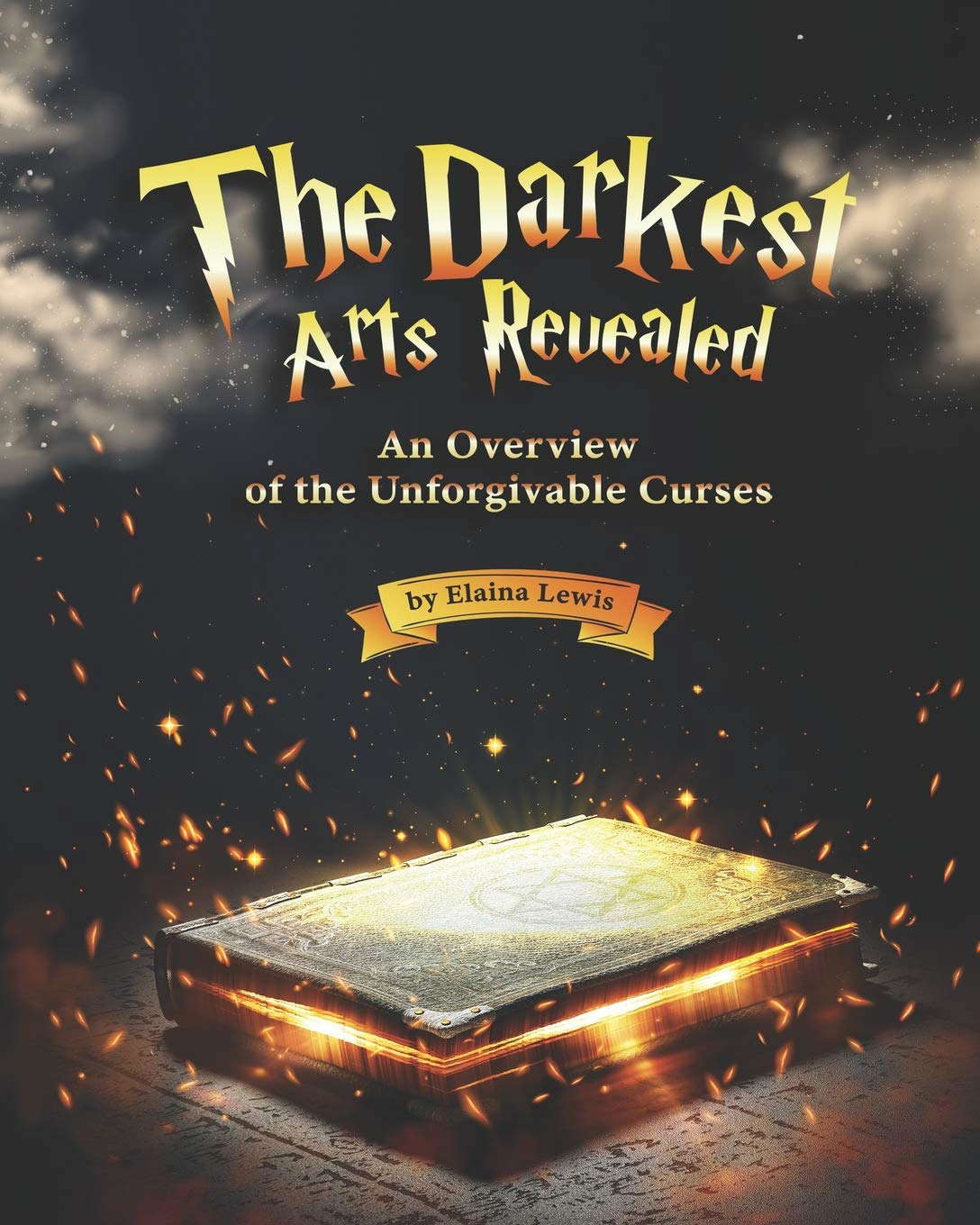 The Darkest Arts Revealed: An Overview of the Unforgivable Curses poster