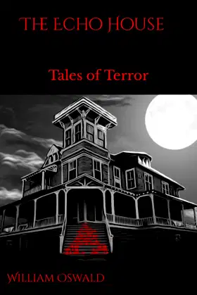The Echo House: Tales of Terror poster