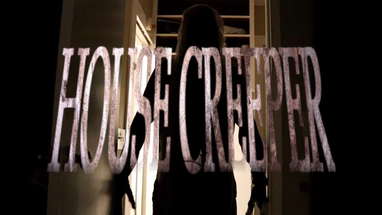 HOUSE CREEPER -- Slow Burn Horror Short Film poster