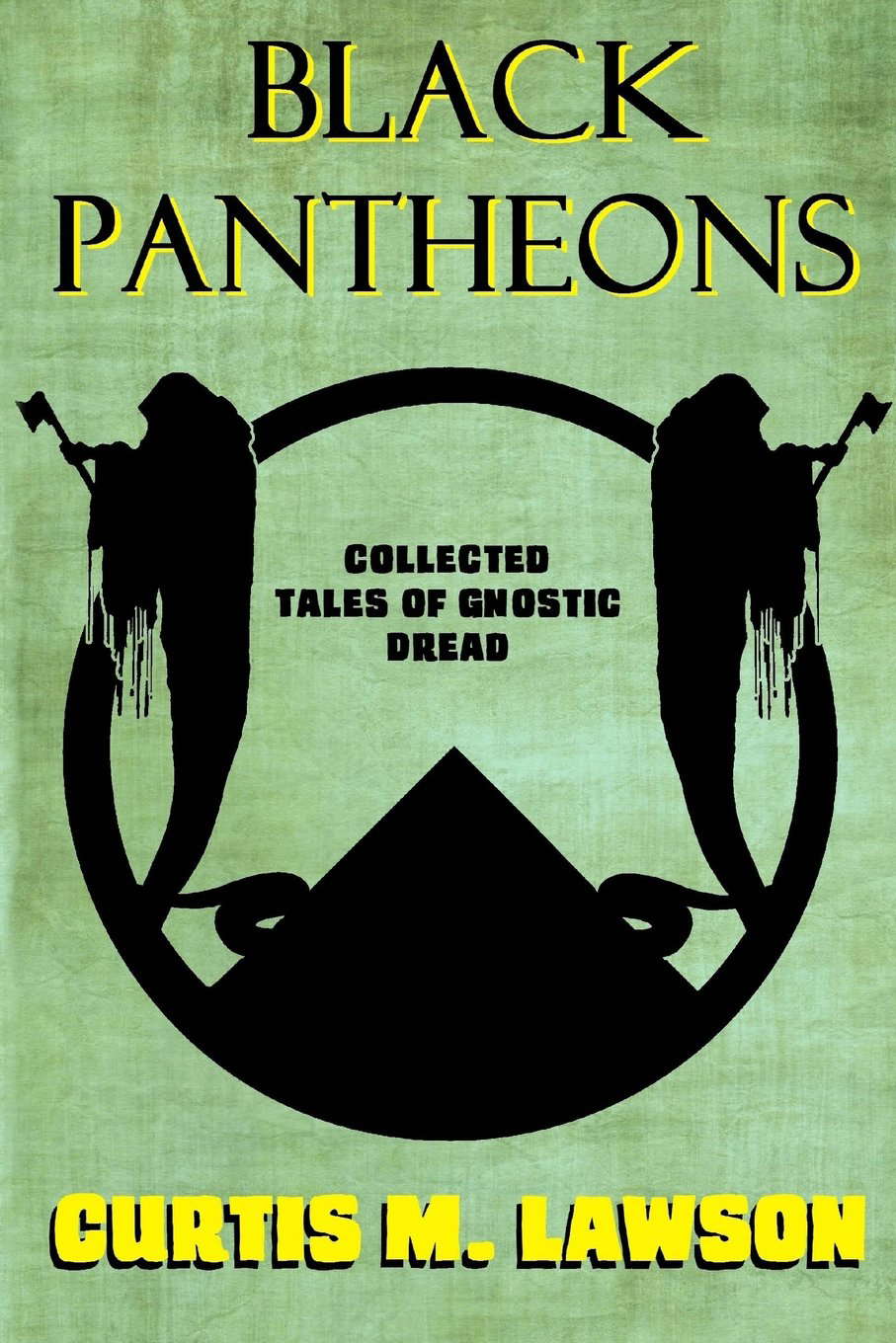 Black Pantheons: Collected Tales of Gnostic Dread poster