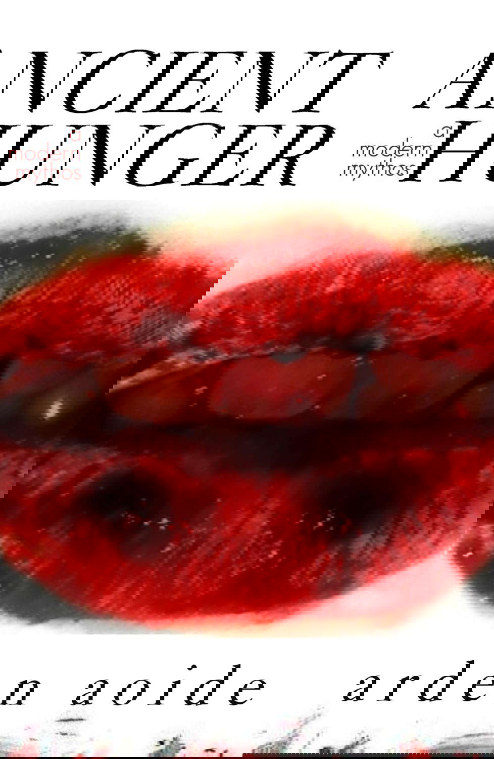 Ancient Hunger: A Modern Mythos poster