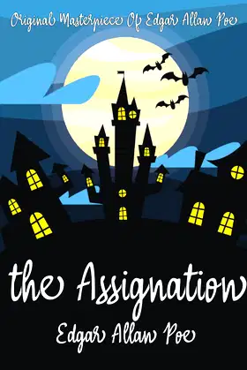 The Assignation By Edgar Allan Poe Annotated. poster