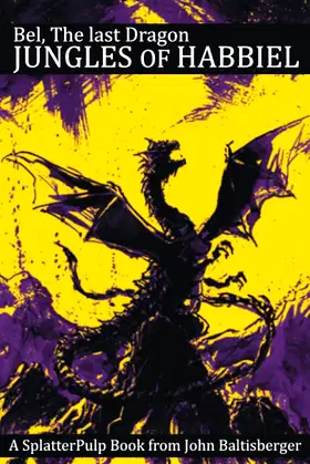 Bel, The Last Dragon: Jungles of Habbiel (SplatterPulp) poster