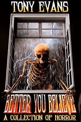 Better You Believe: A Collection of Horror poster