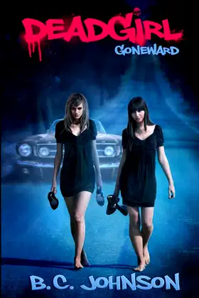 Deadgirl: Goneward (Deadgirl Saga) poster