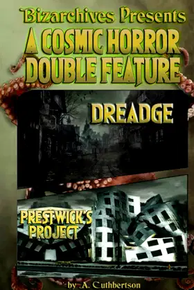 A Cosmic Horror Double Feature: DREADGE and Prestwick's Project poster