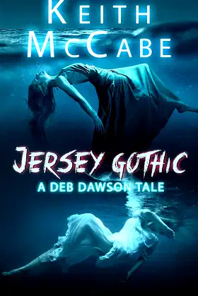 Jersey Gothic: Book 2 of the Deb Dawson Supernatural Thriller Series poster