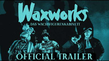 WAXWORKS (Masters of Cinema) New & Exclusive Trailer poster
