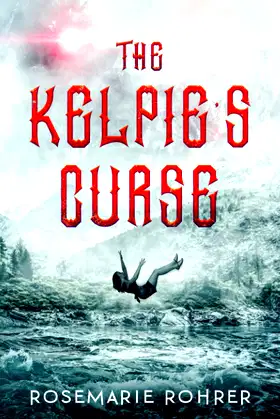 The Kelpie's Curse (The Kelpie's Entrapment Trilogy) poster