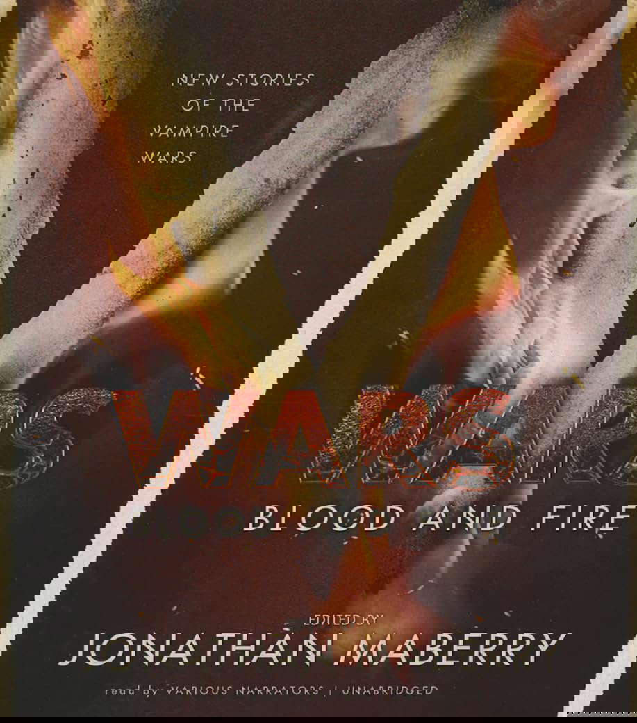 V Wars: Blood and Fire: New Stories of the Vampire Wars poster