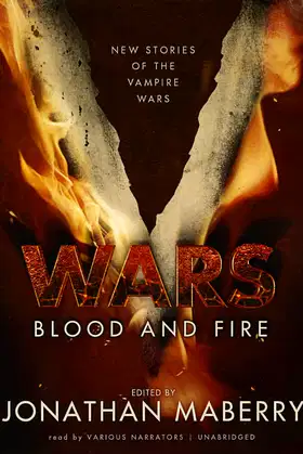 V Wars: Blood and Fire: New Stories of the Vampire Wars poster