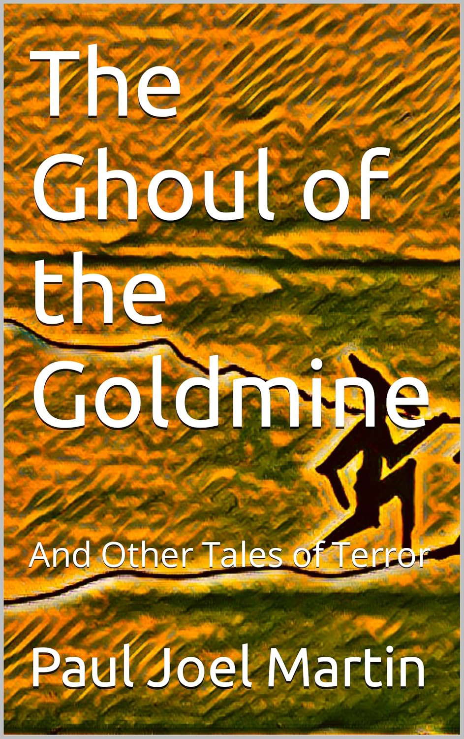 The Ghoul of the Goldmine: And Other Tales of Terror poster