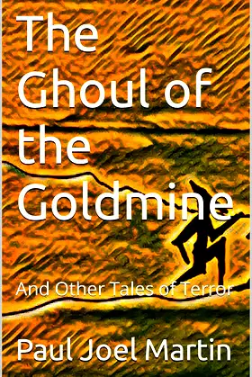 The Ghoul of the Goldmine: And Other Tales of Terror poster
