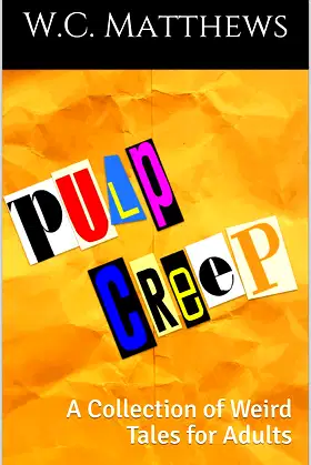 Pulp Creep: A Collection of Weird Tales for Adults poster