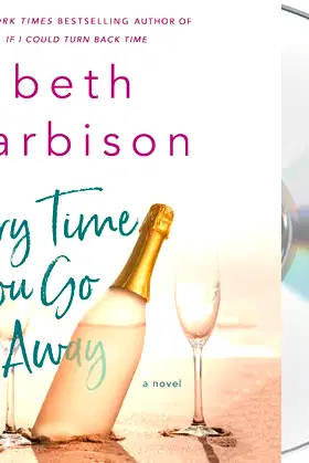 Every Time You Go Away: A Novel poster
