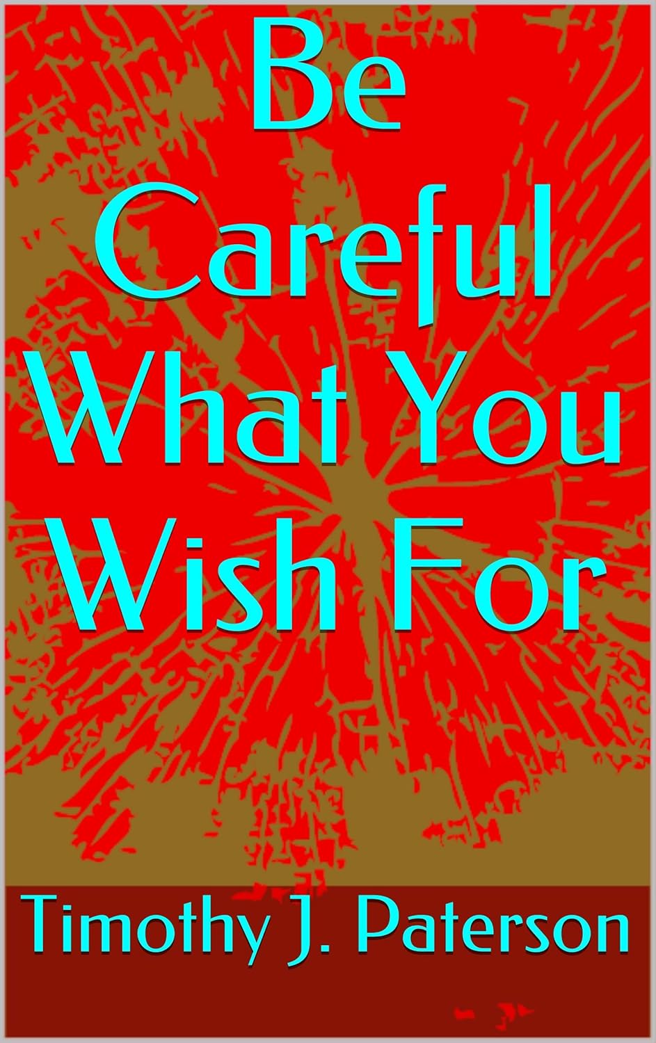 Be Careful What You Wish For poster