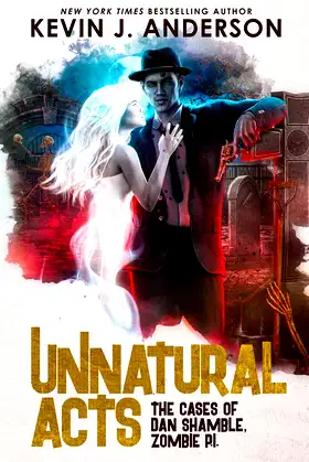 Unnatural Acts (Dan Shamble, Zombie P.I.) poster