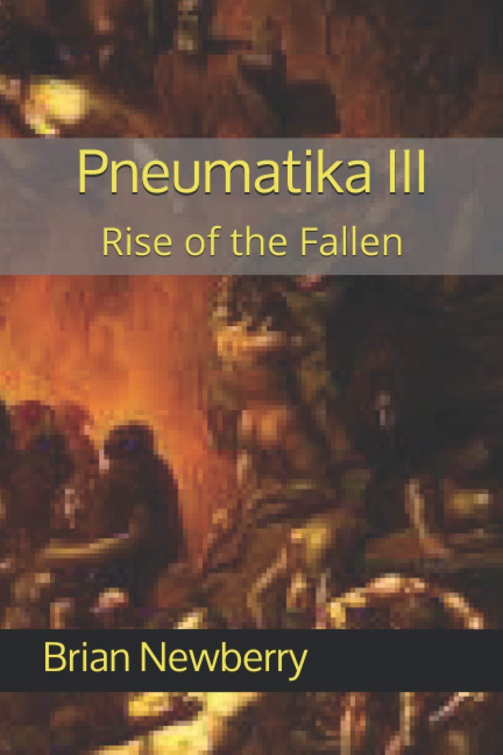 Pneumatika III: Rise of the Fallen (The Battle of Pneumatika) poster