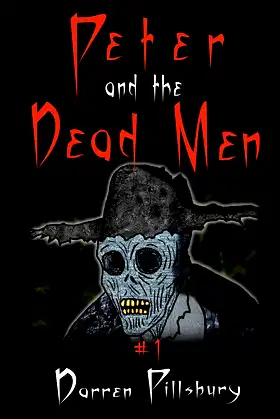 Peter And The Dead Men: Book 1 In The PETER AND THE MONSTERS Series poster