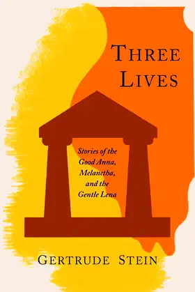 Three Lives: Stories of the Good Anna, Melanctha, and the Gentle Lena poster