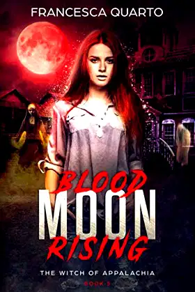Blood Moon Rising (Witch of Appalachia) poster