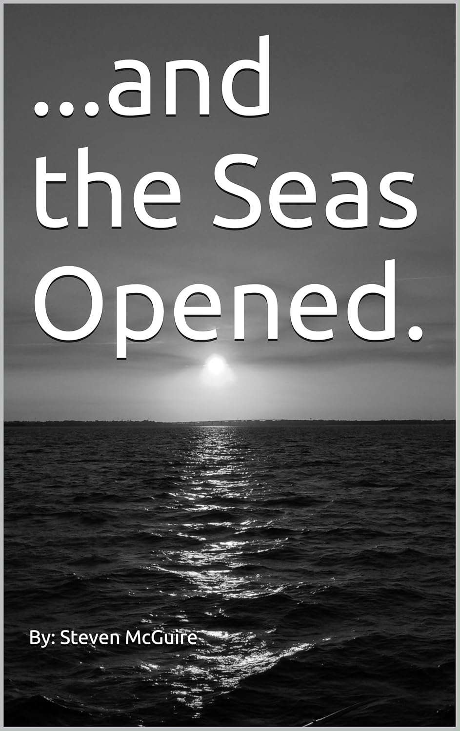 ...and the Seas Opened. poster