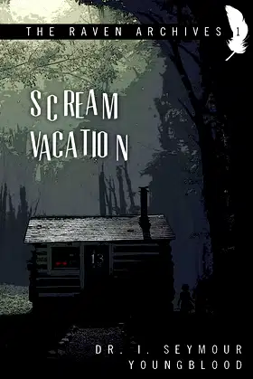 Scream Vacation (The Raven Archives) poster