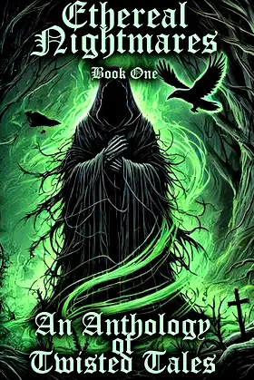 Ethereal Nightmares: An Anthology of Twisted Tales poster