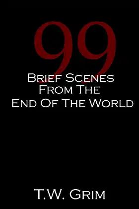 99 Brief Scenes From The End Of The World poster